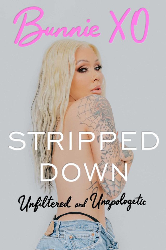 Bunnie XO's book STRIPPED DOWN: Unfiltered and Unapologetic 'Stripped Down' book cover Dey Street Books
