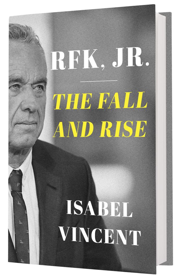 'RFK, Jr.: The Fall and Rise' by Isabel Vincent