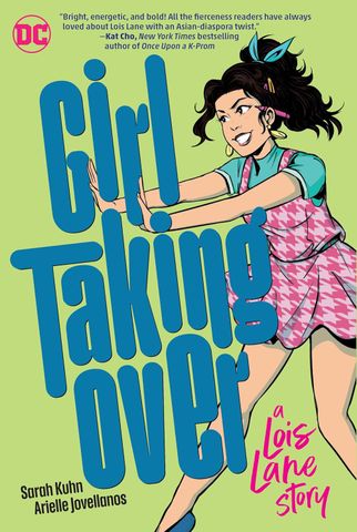 Girl Taking Over: A Lois Lane Story by Sarah Kuhn (Author), Arielle Jovellanos (Illustrator)Credit: DC Comics