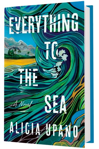 The cover of 'Everything to the Sea' by Alicia UpanoCredit: William Morrow