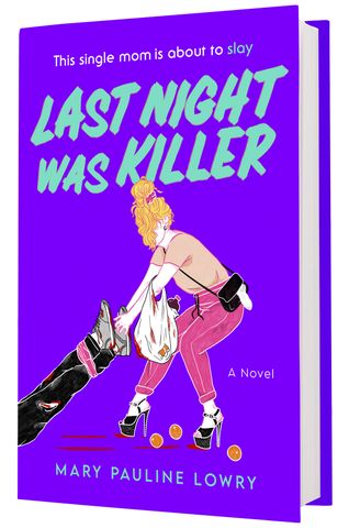 The cover of 'Last Night Was Killer' by Mary Pauline LowryCredit: William Morrow
