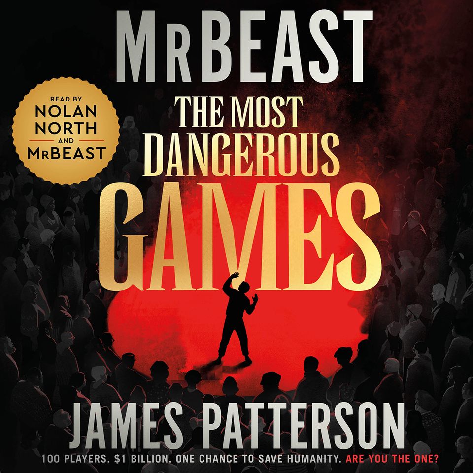 MrBeast and James Patterons The Most Dangerous Games Is an Unputdownable Survival Thriller The Most Dangerous Games audiobookCredit: HarperAudio