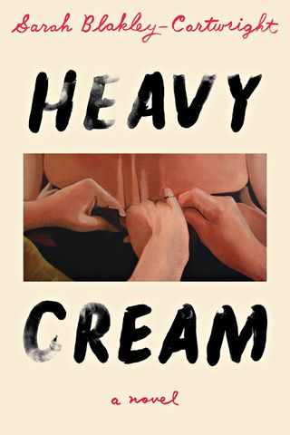 The cover of 'Heavy Cream' by Sarah Blakley-Cartwright The cover of ‘Heavy Cream’ by Sarah Blakley-CartwrightCredit: Simon & Schuster